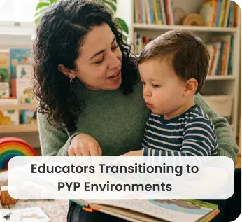 educators transitioning to pyp environments